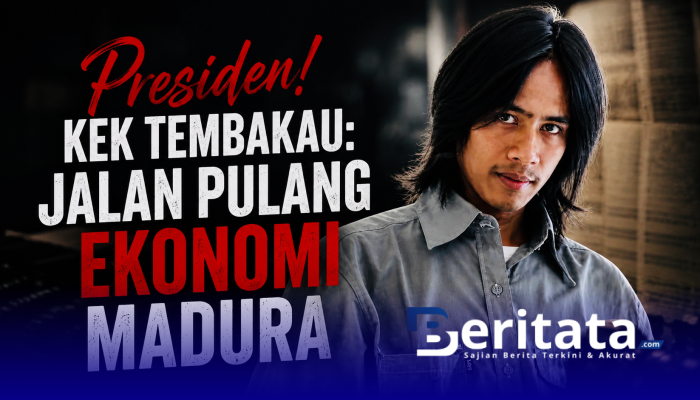 Presiden! KEK Tembakau: Jalan Pulang Ekonomi Madura